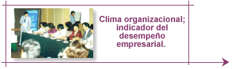 Clima organizacional, indicador del desempeño empresarial.